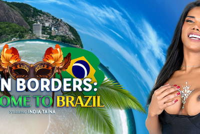 Open Borders: Welcome to Brazil - VR Porn Video - India Taina