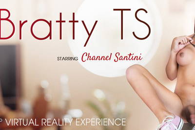 My Bratty TS - VR Porn Video - Chanel Santini