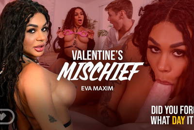Valentine’s Mischief - VR Porn Video - Sage Roux, Eva Maxim