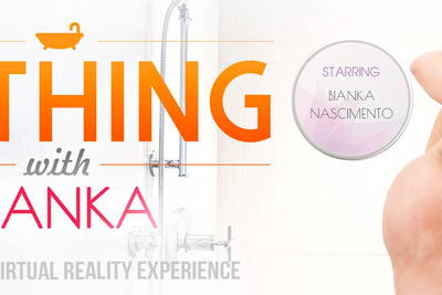 Bathing with Bianka - VR Porn Video - Bianka Nascimento