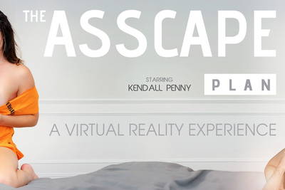 The Asscape Plan - VR Porn Video - Kendall Penny