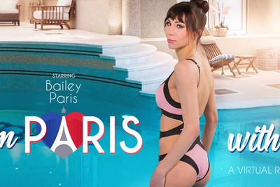 From Paris With Love - VR Porn Video - Bailey Paris